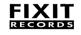 FIXIT RECORDS trademark