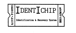 LOST + FOUND IDENTICHIP IDENTIFICATION & RECOVERY SYSTEM ADMIT ONE trademark