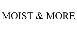 MOIST & MORE trademark