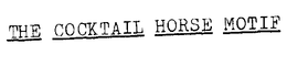 THE COCKTAIL HORSE MOTIF trademark
