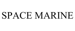 SPACE MARINE trademark