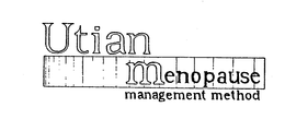 UTIAN MENOPAUSE MANAGEMENT METHOD trademark