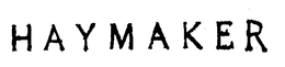 HAYMAKER trademark