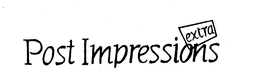 POST IMPRESSIONS EXTRA trademark