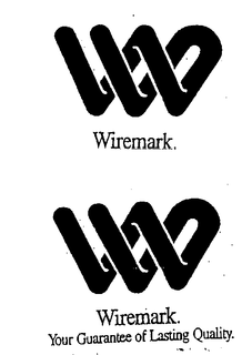 WIREMARK.  WIREMARK.  YOUR GUARANTEE OF LASTING QUALITY. trademark