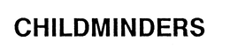 CHILDMINDERS trademark