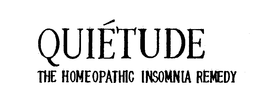 QUIETUDE THE HOMEOPATHIC INSOMNIA REMEDY trademark
