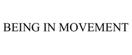 BEING IN MOVEMENT trademark