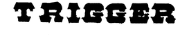 TRIGGER trademark