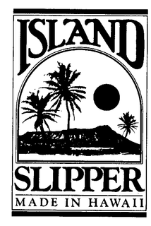 ISLAND SLIPPER MADE IN HAWAII trademark