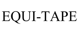 EQUI-TAPE trademark