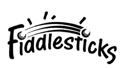 FIDDLESTICKS trademark