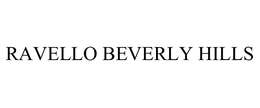RAVELLO BEVERLY HILLS trademark