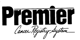 PREMIER CANCER REGISTRY SYSTEM trademark