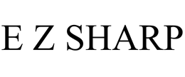 E Z SHARP trademark