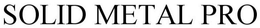 SOLID METAL PRO trademark