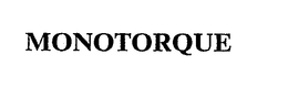 MONOTORQUE trademark