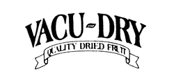 VACU-DRY QUALITY DRIED FRUIT trademark