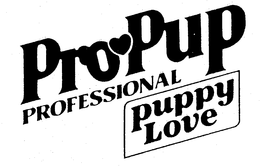 PRO PUP PROFESSIONAL PUPPY LOVE trademark