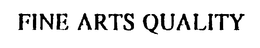 FINE ARTS QUALITY trademark