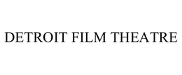 DETROIT FILM THEATRE trademark