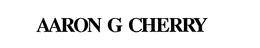 AARON G CHERRY trademark