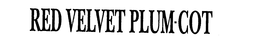 RED VELVET PLUM-COT trademark