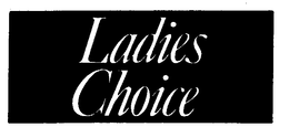 LADIES CHOICE trademark