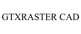 GTXRASTER CAD trademark