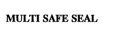MULTI SAFE SEAL trademark