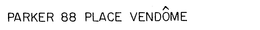 PARKER 88 PLACE VENDOME trademark