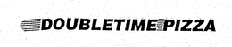DOUBLETIME PIZZA trademark