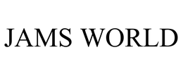 JAMS WORLD trademark