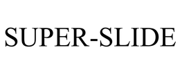 SUPER-SLIDE trademark
