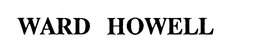 WARD HOWELL trademark