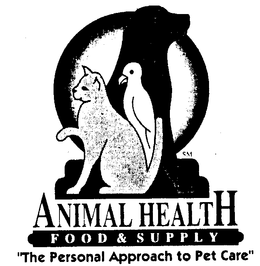 ANIMAL HEALTH FOOD & SUPPLY "THE PERSONAL APPROACH TO PET CARE" trademark