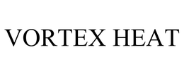 VORTEX HEAT trademark