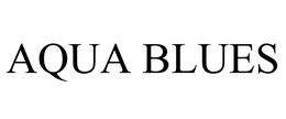 AQUA BLUES trademark