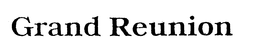 GRAND REUNION trademark