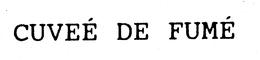 CUVEE DE FUME trademark