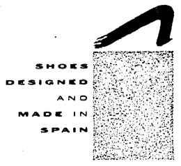SHOES DESIGNED AND MADE IN SPAIN trademark
