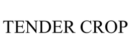 TENDER CROP trademark