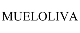 MUELOLIVA trademark