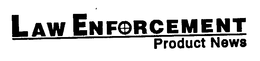 LAW ENFORCEMENT PRODUCT NEWS trademark