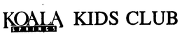 KOALA SPRINGS KIDS CLUB trademark