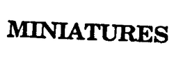 MINIATURES trademark