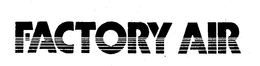 FACTORY AIR trademark
