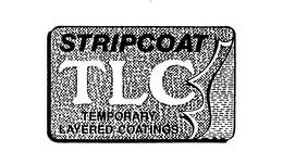 STRIPCOAT TLC TEMPORARY LAYERED COATINGS trademark
