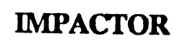 IMPACTOR trademark