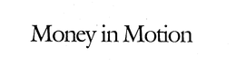 MONEY IN MOTION trademark